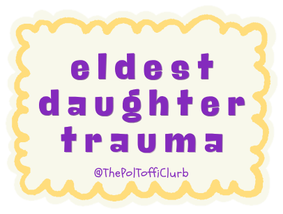 Sticker reading “eldest daughter trauma”