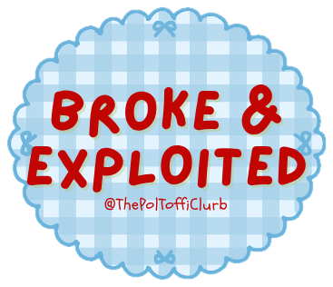 Sticker reading “BROKE & EXPLOITED”